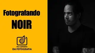 FOTOGRAFANDO COM (UM PONTO DE LUZ) AO ESTILO NOIR