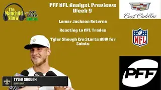 PFF NFL Analyst Previews Week 9: Start of Tyler Shough Era w/ Saints, Reacting to NFL Trades
