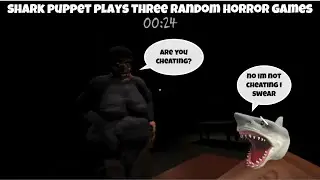 SB Movie: Shark Puppet plays Three Random Horror Games!