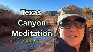 Palo Duro Canyon Meditation - River Sounds for Relaxation