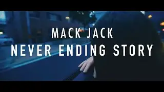 MACK JACK - NEVER ENDING STORY 【OFFICIAL MUSIC VIDEO】