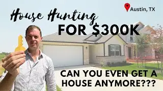 House Hunting under $300,000: Austin Texas on a Budget | Can you buy $300k in Austin?