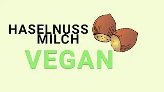 HASELNUSSMILCH selber machen | fl&uuml;ssiges Nutella | In 5 Minuten