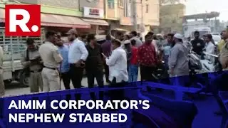 AIMIM Corporator&rsquo;s Nephew Attacked By 2 Assailants, Dies