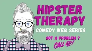 Got A Problem? Try Hipster Therapy! | New Comedy Web Series 2018