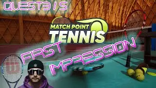MATCH POINT TENNIS - QUEST 3 / S - FIRST IMPRESSION