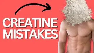 4 CREATINE Mistakes You're Probably Making
