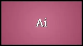 Ai Meaning