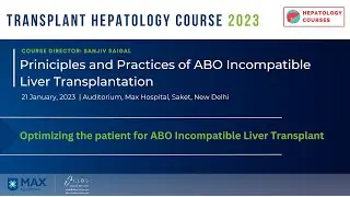 Optimizing the patient for ABO Incompatible Liver Transplant | THC 2023