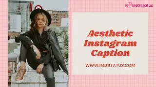 30+ Aesthetic Instagram Caption Ideas | Instagram Captions | IMGstatus