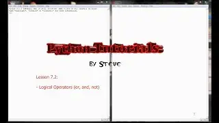 Python Tutorial v3.2.5 Lesson 7.2 - Logical Operations (And, Or, Not)