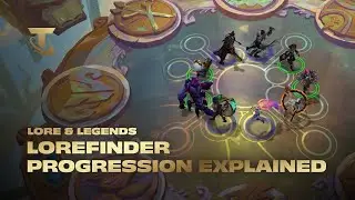 Lorefinder Progression Explained I Lore & Legends - Teamfight Tactics