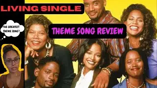 RELIVING THE LIVING SINGLE THEME SONG | 