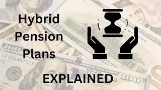 Hybrid Pension Plans For Public Employees EXPLAINED