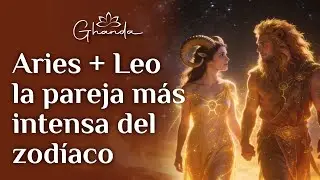 ARIES + LEO La pareja MÁS INTENSA del zodiaco… ¿Almas gemelas o una BOMBA DE TIEMPO?