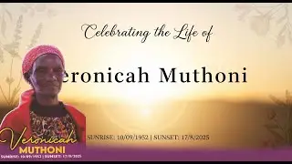 A Final Farewell | The Celebration of Life for Veronicah Muthoni