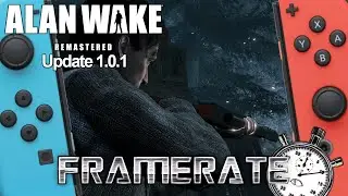 Alan Wake Remastered Update 1.0.1 | Frame-Rate Test Nintendo Switch