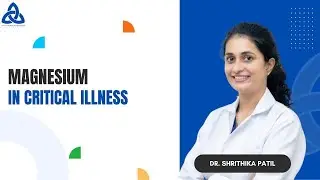 Magnesium in Critical Illness | Metabolism, Biochemistry & Causes of Depletion | Dr. Shrithika Patil