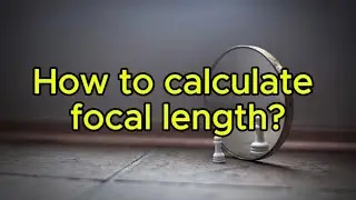 FOCAL LENGTH (How to calculate?) #sciencefield #sciencephysics #physics #mirror #focallength