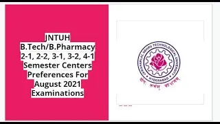 JNTUH center preference//JNTUH Bpharm/Btech EXAMS August 2021