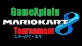 MalignantWraith Play's - GameXplain's (#8) - Mario Kart 8 - Tournament Part 1 - (14-07-19) WiiU