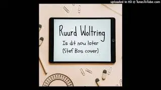 Is dit nou later (Stef Bos cover)