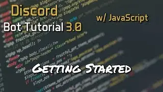 Discord Bot Tutorial 3.0 - Getting Started [1]