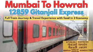12859 Gitanjali Exp Full Journey 🚆 | Mumbai to Howrah in 3 Economy | Food Review & Travel Experience
