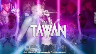 DJ TAWAN - CHAMA AS RAINHAS DA REBOLADA