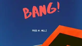 Sneeze - Bang! (prod. M.Millz)