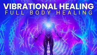 High Vibrational Healing Frequency: Experience Whole Body Healing