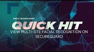 How to View Multi-Site Facial Recognition on SecureGuard® Dashboard | Speco Technologies®