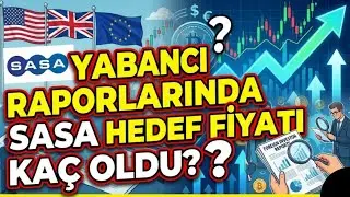 Sasa Hisse Hedef Fiyat - Yabancı Yatırımcı Raporları