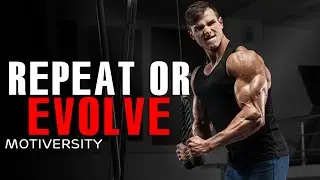 REPEAT OR EVOLVE - Powerful Motivational Speech (Featuring Cole 