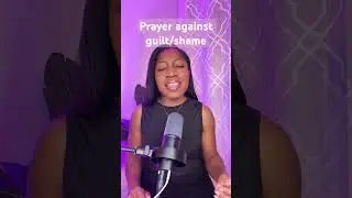 This is a prayer against the feelings of guilt and shame. #prayer