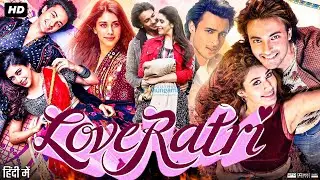 Loveyatri Full Movie In Hindi | Aayush Sharma | Warina Hussain | Ronit Roy | Ram K | Review & Facts