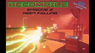 lets play   recompile   ep 2   keep falling