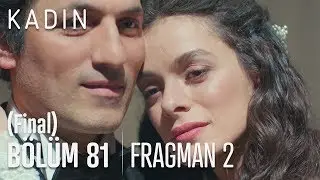 Kadın 81. B&ouml;l&uuml;m 2. Fragmanı (Final)