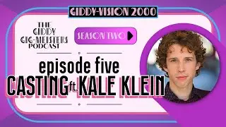 Giddy Gigmeisters S2 E5: Casting Directors ft. Kale Klein #podcast #interview