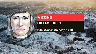 Isdal Woman: Norway&rsquo;s Burned Spy Found in Ice &ndash; Unsolved 55 Years (2025)