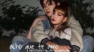 acho que te amo (eu estou tão nervosa) #4|| kpopeira da quebradah