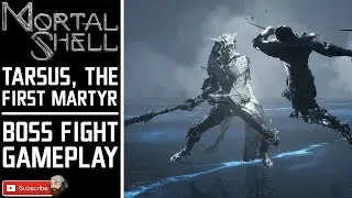 Tarsus, The First Martyr Boss Fight Gameplay // Mortal Shell Gameplay No Commentary