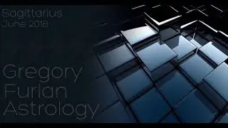 Sagittarius June 2018 | Gregory Furlan Astrology