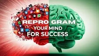 How to Reprogram Your Mind for Success