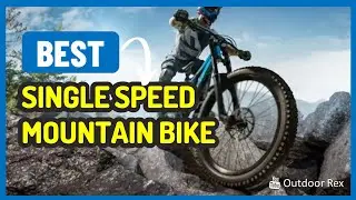 Top 5 Best Single Speed Mountain Bike in 2023