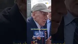 Ukrainian WW2 Vet Scolded Putin for the Started War