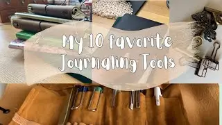MY FAVORITE 10 JOURNALING TOOLS