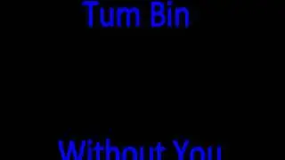Tum Bin Jaaon Kahan