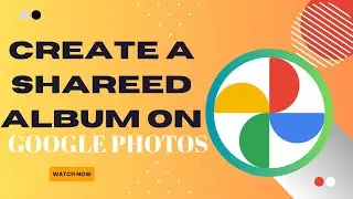 Google Photos: How to Make a Shared Album Easily - 2026