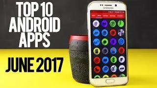 Top 10 Android Apps - June 2017
